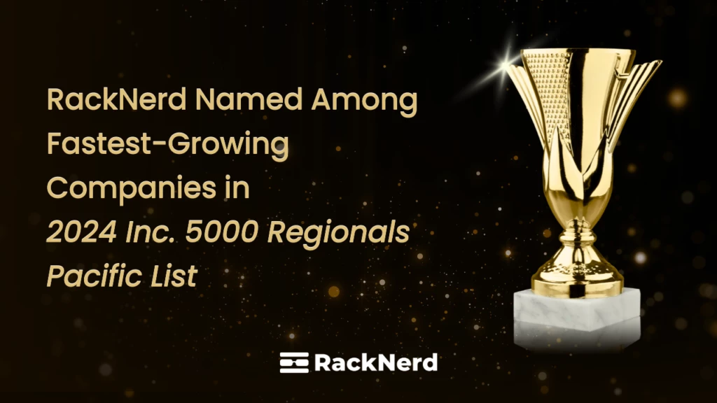 RackNerd、2024年Inc. 5000 Regionals Pacificリストで最も急成長している企業に選出