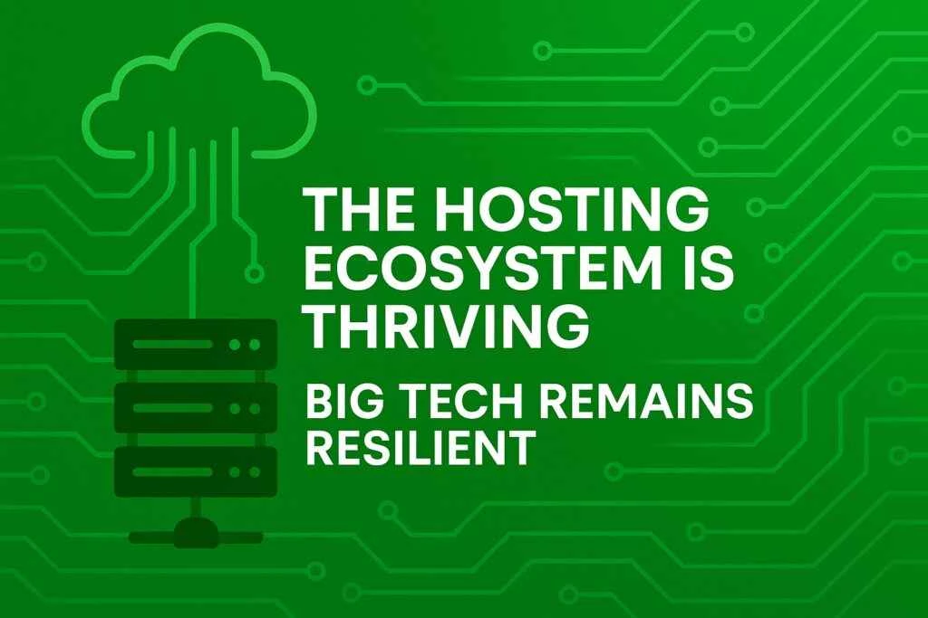 大手テック企業の回復力は、ホスティング業界と「ローエ​​ンド」エコシステムにとって明るい兆しとなる