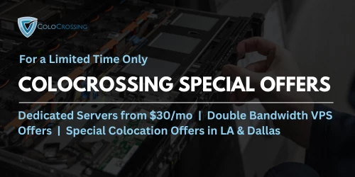 ColoCrossing 特別オファー: 専用サーバーで 40 TB の帯域幅を月額 30 ドルから、安価な VPS、さらに Colo オファーもご用意!